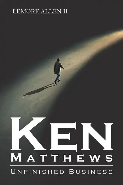 Ken Matthews: Unfinished Business - Paperback