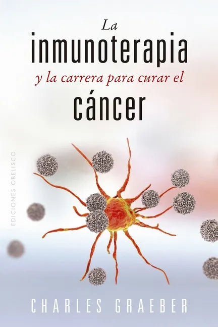 Inmunoterapia Y La Carrera Para Curar El Cancer, La - Paperback