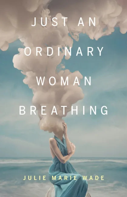 Just an Ordinary Woman Breathing - Paperback