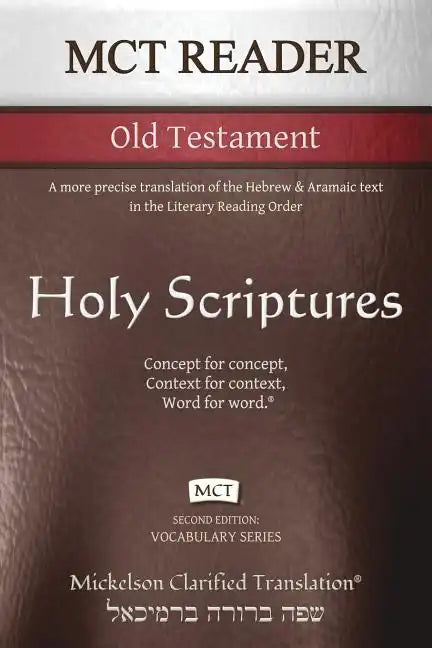 MCT Reader Old Testament, Mickelson Clarified: A more precise translation of the Hebrew and Aramaic text in the Literary Reading Order - Paperback