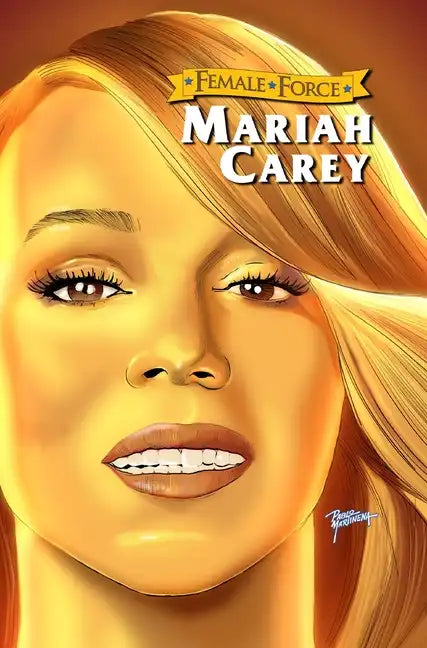 Female Force: Mariah Carey - Hardcover