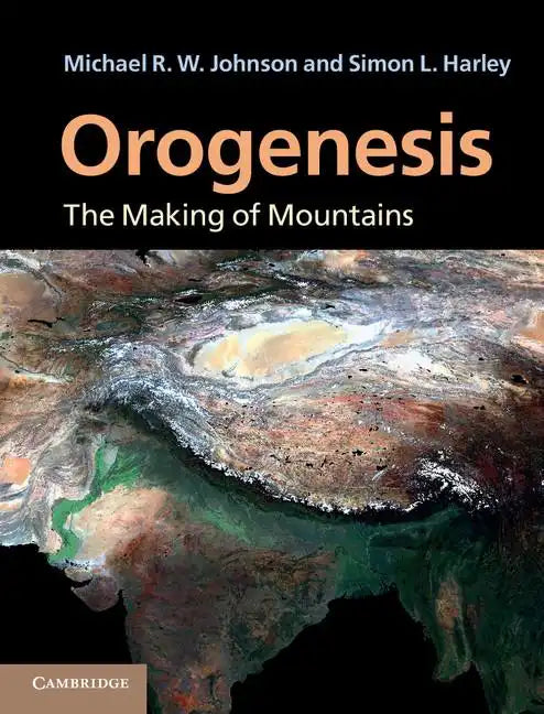 Orogenesis: The Making of Mountains - Hardcover