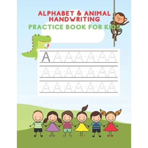 Alphabet And Animal Writing Practice Book: ABC Letter Tracing for kids aged 3-5 - Paperback