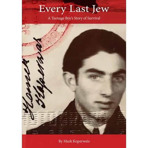 Every Last Jew: A Teenage Boy's Story of Survival - Paperback