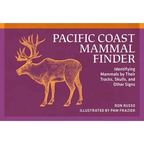 Pacific Coast Mammal Finder: Identifying Mammals by Their Tracks, Skulls, and Other Signs - Paperback