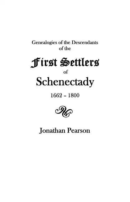 Contributions for the Genealogies of the Descendants of the First Settlers of the Patent & City of Schenectady [N.Y.] from 1662 to 1800 - Paperback