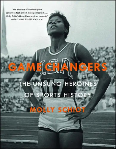 Game Changers: The Unsung Heroines of Sports History - Paperback