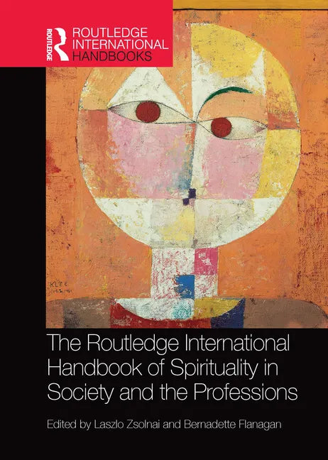 The Routledge International Handbook of Spirituality in Society and the Professions - Paperback
