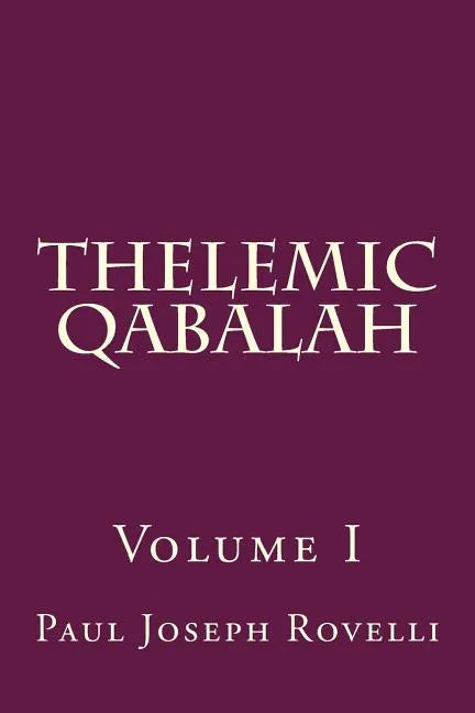 Thelemic Qabalah: Volume I - Paperback