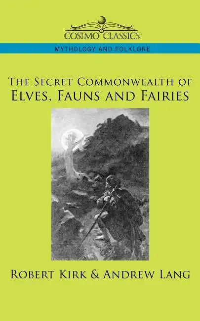 The Secret Commonwealth of Elves, Fauns and Fairies - Paperback