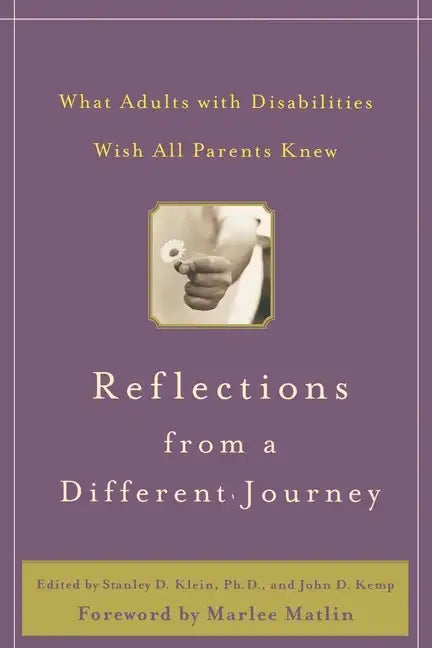 Reflections from a Different Journey: What Adults with Disabilities Wish All Parents Knew - Paperback