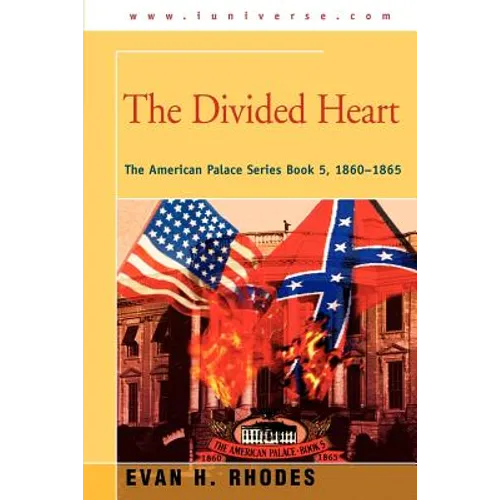 The Divided Heart: The American Palace Series Book 5, 1860-1865 - Paperback