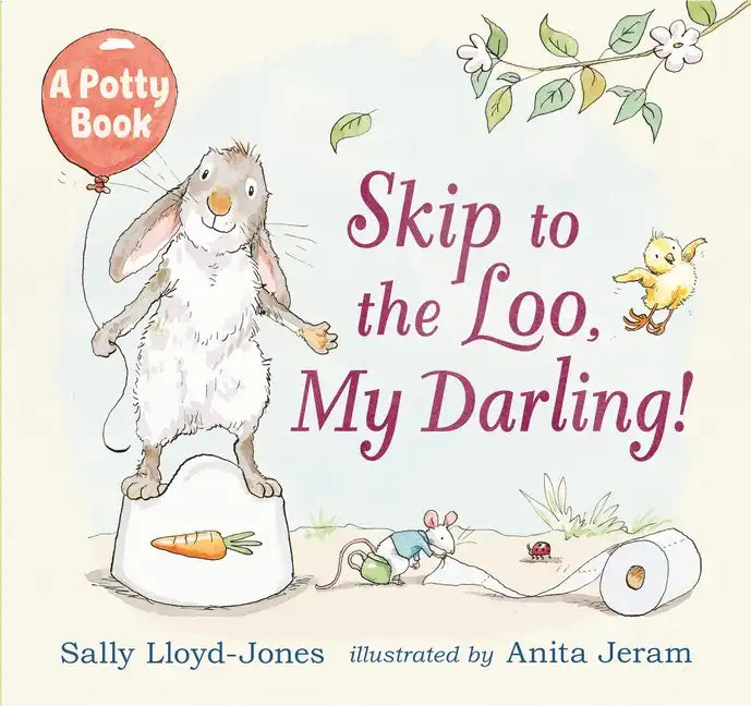 Skip to the Loo, My Darling! a Potty Book - Hardcover