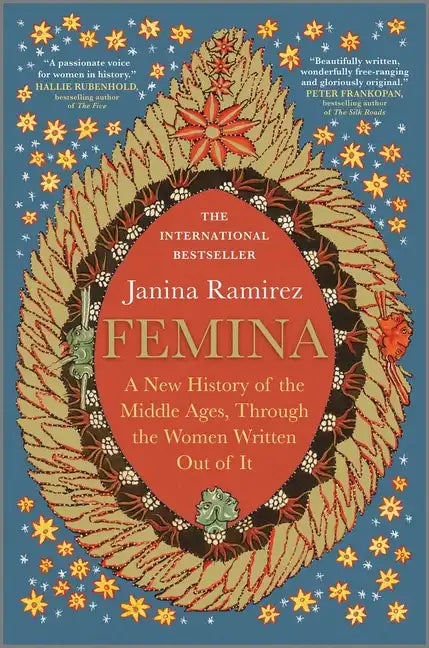 Femina: A New History of the Middle Ages, Through the Women Written Out of It - Hardcover
