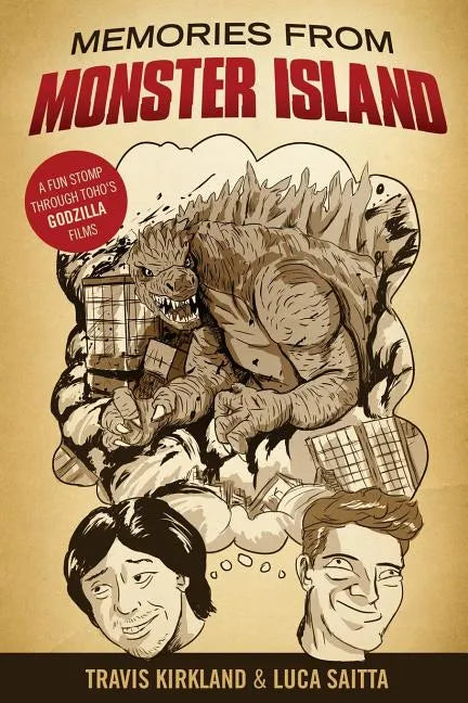 Memories from Monster Island: A Fun STOMP Through Toho's Godzilla Films - Paperback