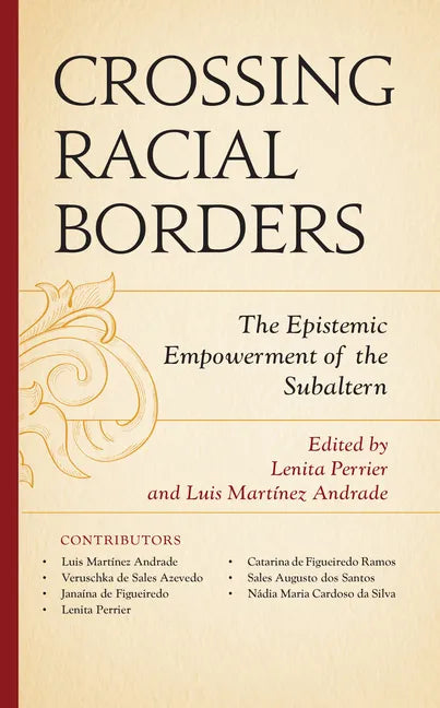 Crossing Racial Borders: The Epistemic Empowerment of the Subaltern - Hardcover