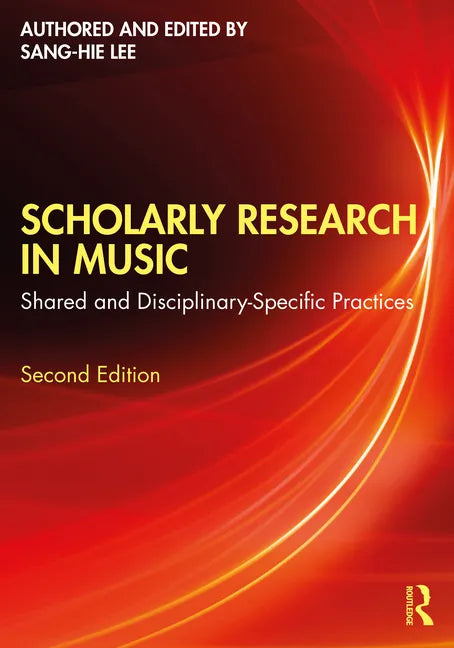 Scholarly Research in Music: Shared and Disciplinary-Specific Practices - Paperback