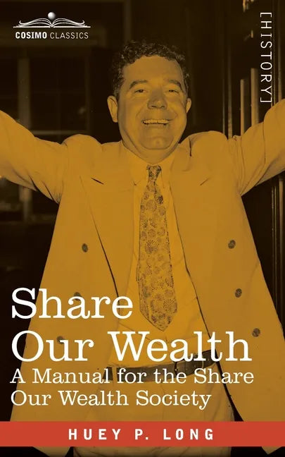 Share Our Wealth: A Manual for the Share Our Wealth Society - Paperback