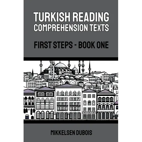 Turkish Reading Comprehension Texts: First Steps - Book One - Paperback