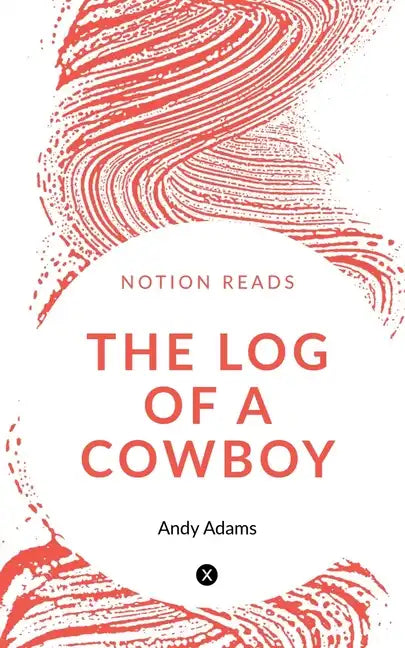 The Log of a Cowboy - Paperback