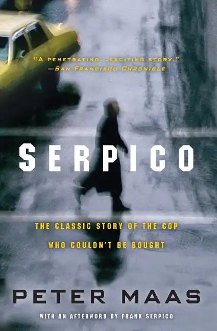 Serpico: The Classic Story of the Cop Who Couldn't Be Bought - Paperback