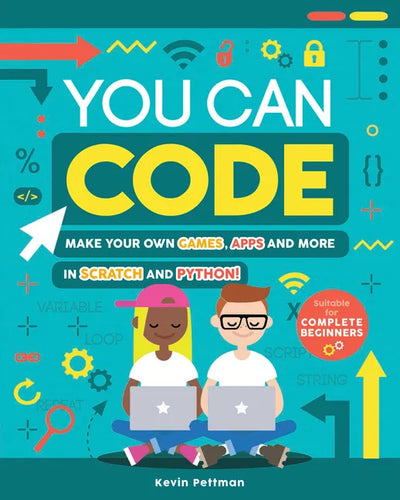 You Can Code: Make Your Own Games, Apps and More in Scratch and Python! - Paperback