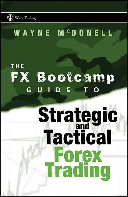 The FX Bootcamp Guide to Strategic and Tactical Forex Trading - Hardcover