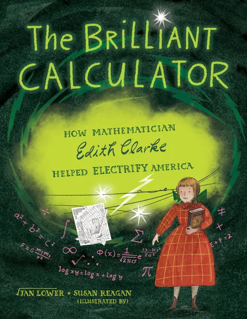 The Brilliant Calculator: How Mathematician Edith Clarke Helped Electrify America - Hardcover