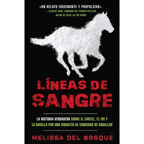 Líneas de Sangre: La Historia Verdadera Sobre El Cartel, El FBI Y La Batalla Por Una Dinastía de Carreras de Caballos - Paperback