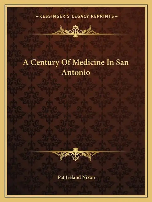 A Century of Medicine in San Antonio - Paperback