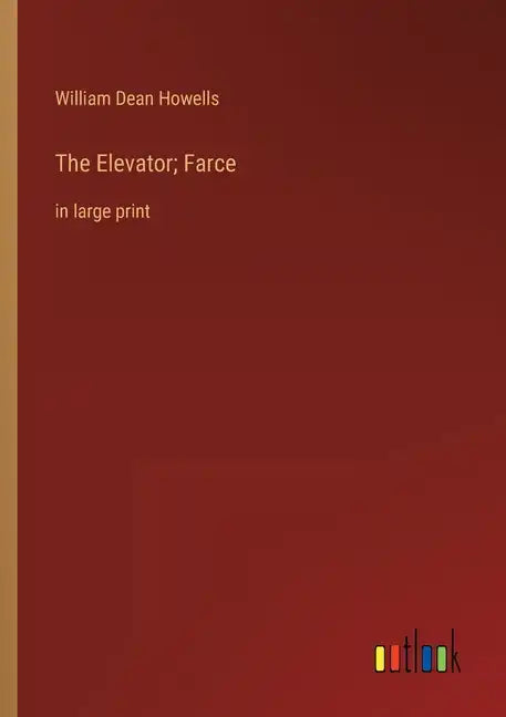 The Elevator; Farce: in large print - Paperback