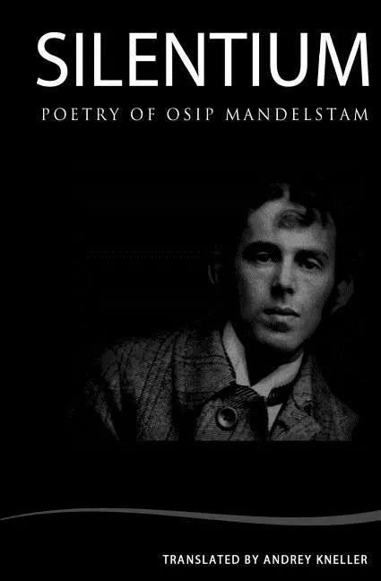 Silentium: Selected Poetry of Osip Mandelstam - Paperback
