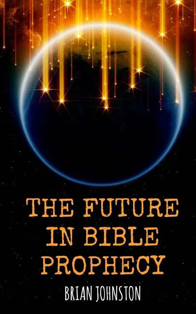 The Future in Bible Prophecy - Paperback