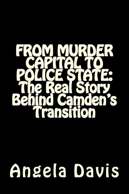 From Murder Capital to Police State: The Real Story Behind Camden's Transition - Paperback