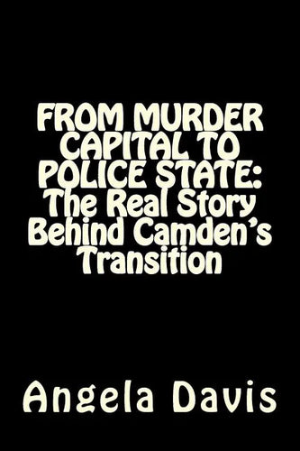 From Murder Capital to Police State: The Real Story Behind Camden's Transition - Paperback