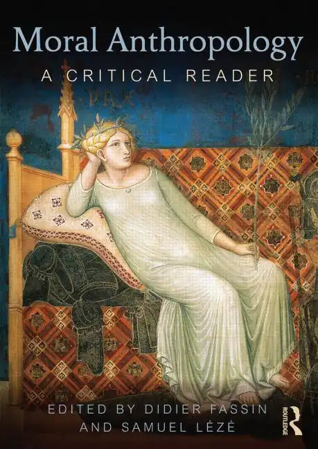 Moral Anthropology: A Critical Reader - Paperback