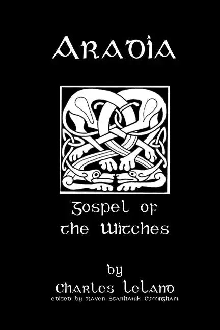 Aradia: Or The Gospel Of The Witches - Paperback