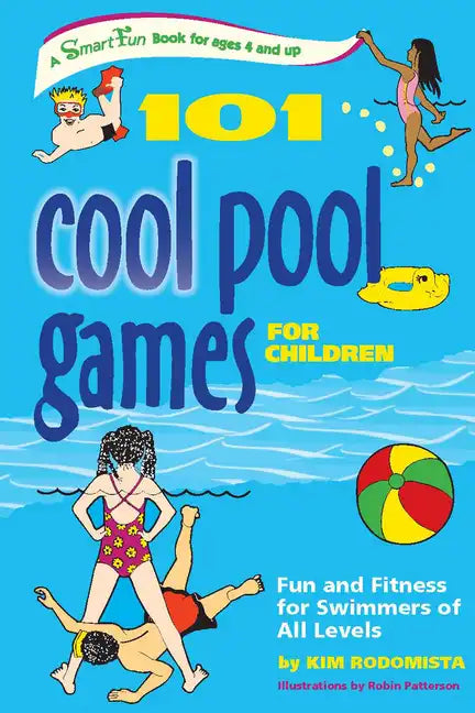 101 Cool Pool Games for Children: Fun and Fitness for Swimmers of All Levels - Paperback
