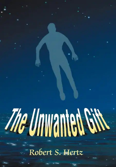 The Unwanted Gift - Hardcover