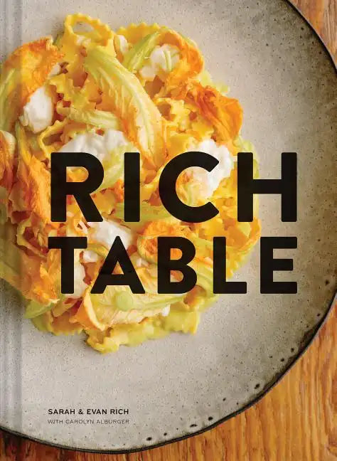 Rich Table: A Cookbook for Making Beautiful Meals at Home - Hardcover