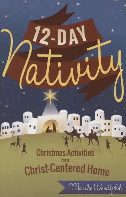 12-Day Nativity: Christmas Activities for a Christ-Centered Home - Paperback