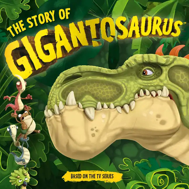 The Story of Gigantosaurus - Hardcover