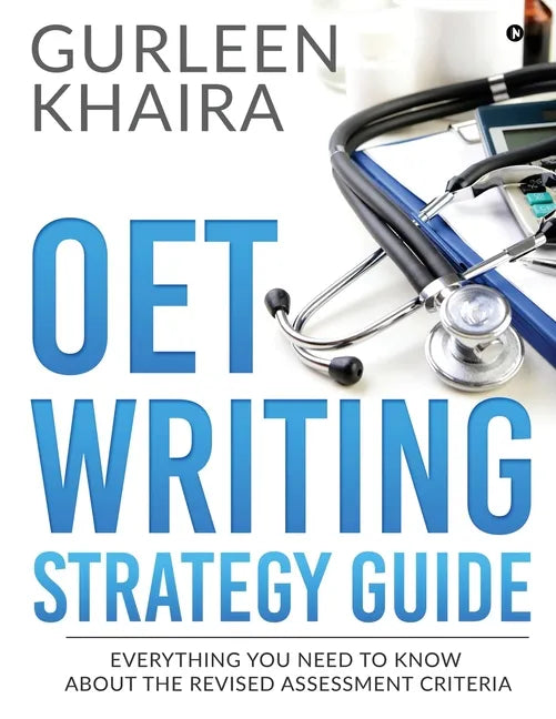 OET Writing Strategy Guide: Everything You Need to Know About the Revised Assessment Criteria - Paperback