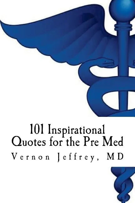 101 Inspirational Quotes for the Pre Med - Paperback
