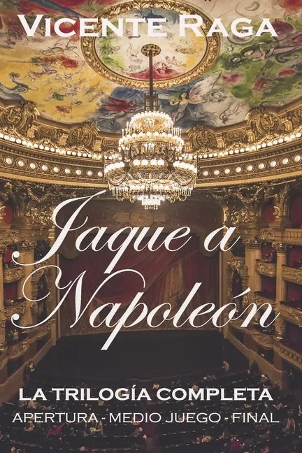 Jaque a Napoleón: La trilogía completa: apertura, medio juego y final - Paperback