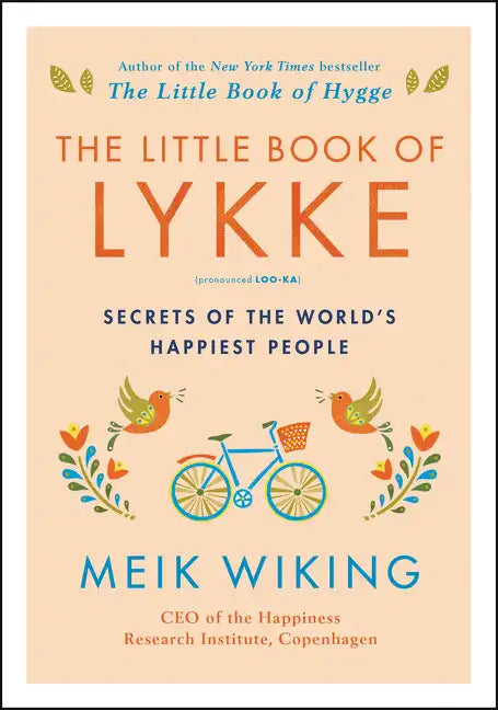 The Little Book of Lykke: Secrets of the World's Happiest People - Hardcover