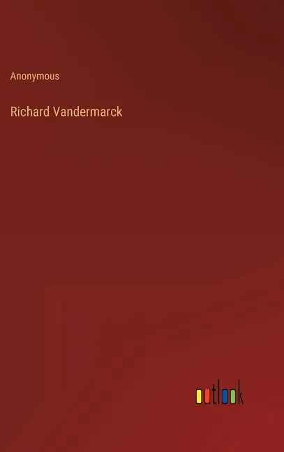 Richard Vandermarck - Hardcover