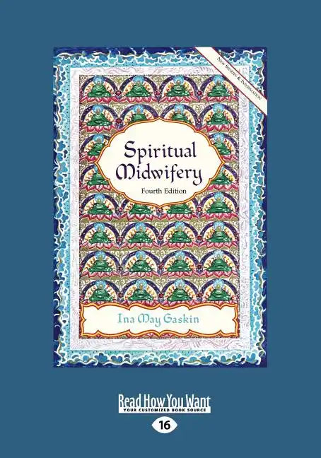 Spiritual Midwifery: Ina May Gaskin (Large Print 16pt) - Paperback