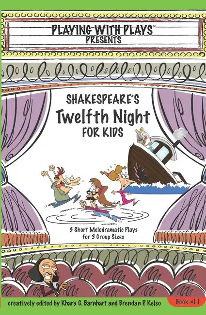 Shakespeare's Twelfth Night for Kids: 3 Short Melodramatic Plays for 3 Group Sizes - Paperback