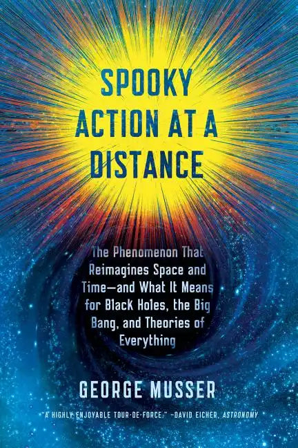 Spooky Action at a Distance: The Phenomenon That Reimagines Space and Time--And What It Means for Black Holes, the Big Bang, and Theories of Everythin - Paperback